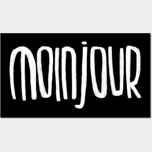 moin, bonjour, guten morgen, Moinjour Wall Art by badlydrawnbabe